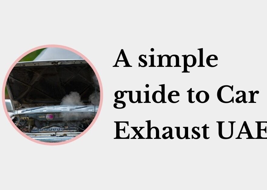 A simple guide to Car Exhaust UAE