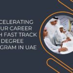 Accelerating Your Career with Fast Track Degree Program in the UAE