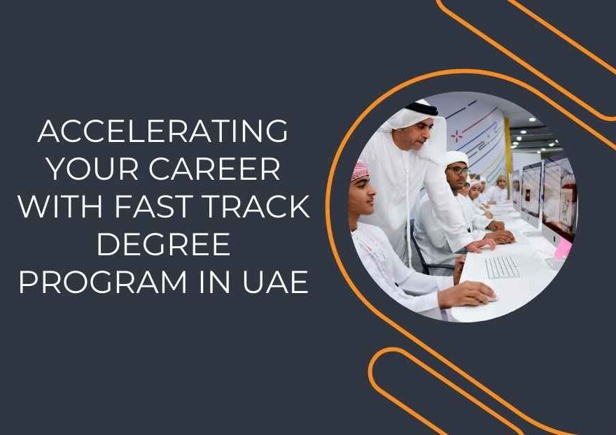 Accelerating Your Career with Fast Track Degree Program in the UAE