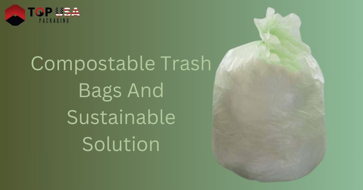 Compostable Trash Bags And Sustainable Solution