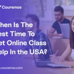 When Is The Best Time To Get Online Class Help In the USA?