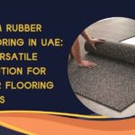 EPDM Rubber Flooring in UAE: A Versatile Solution for Your Flooring Needs