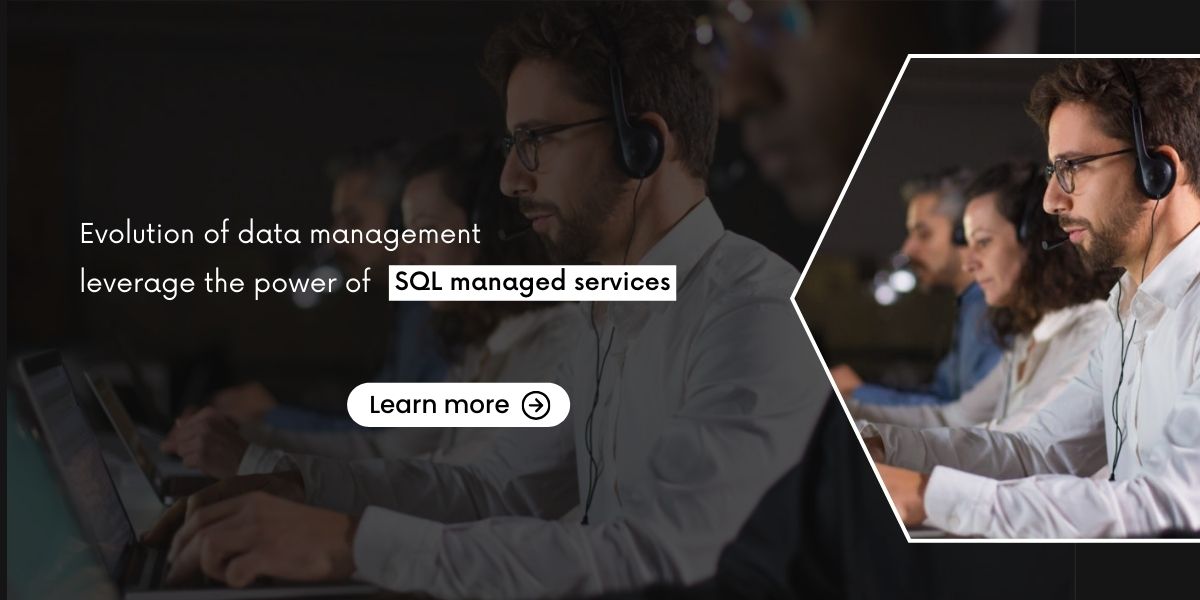 Evolution of data management - leverage the power of SQL managed services