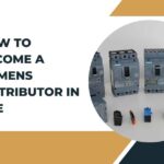 How to Become a Siemens Distributor in UAE: A Comprehensive Guide