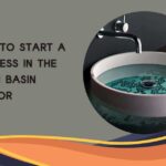 How to Start a Business in the Wash Basin Sector