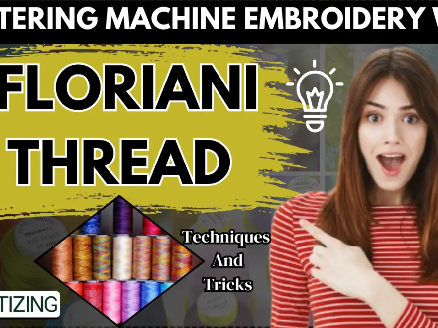 Mastering Machine Embroidery with Floriani Thread