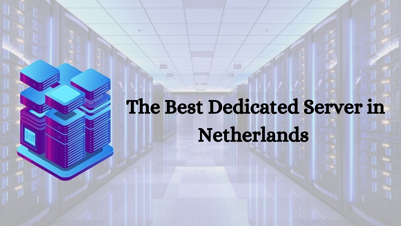 Netherlands Dedicated Server