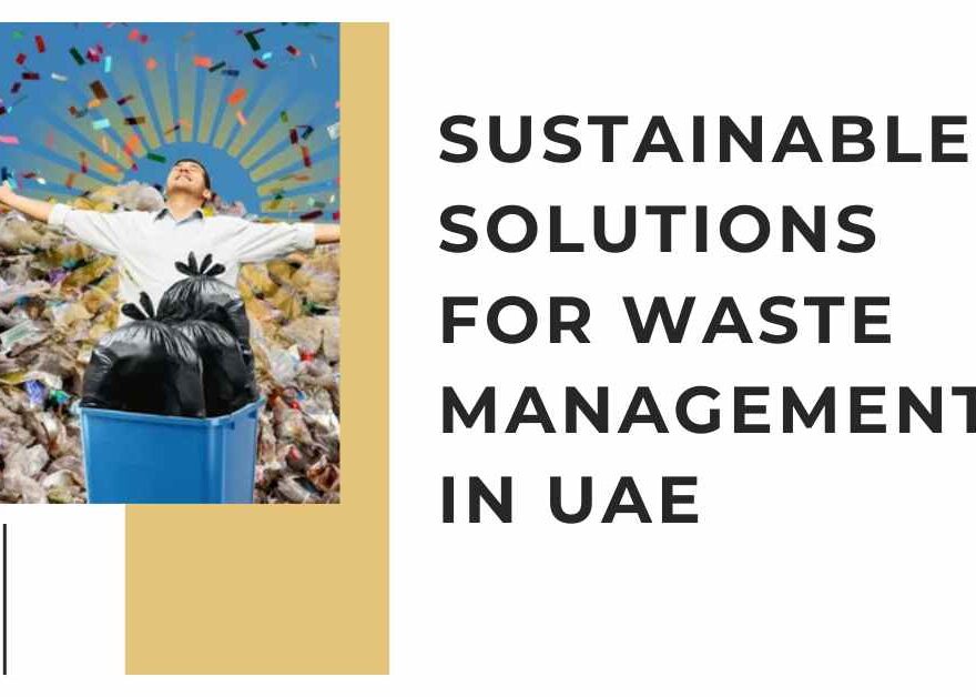 Sustainable Solutions for waste management in uae