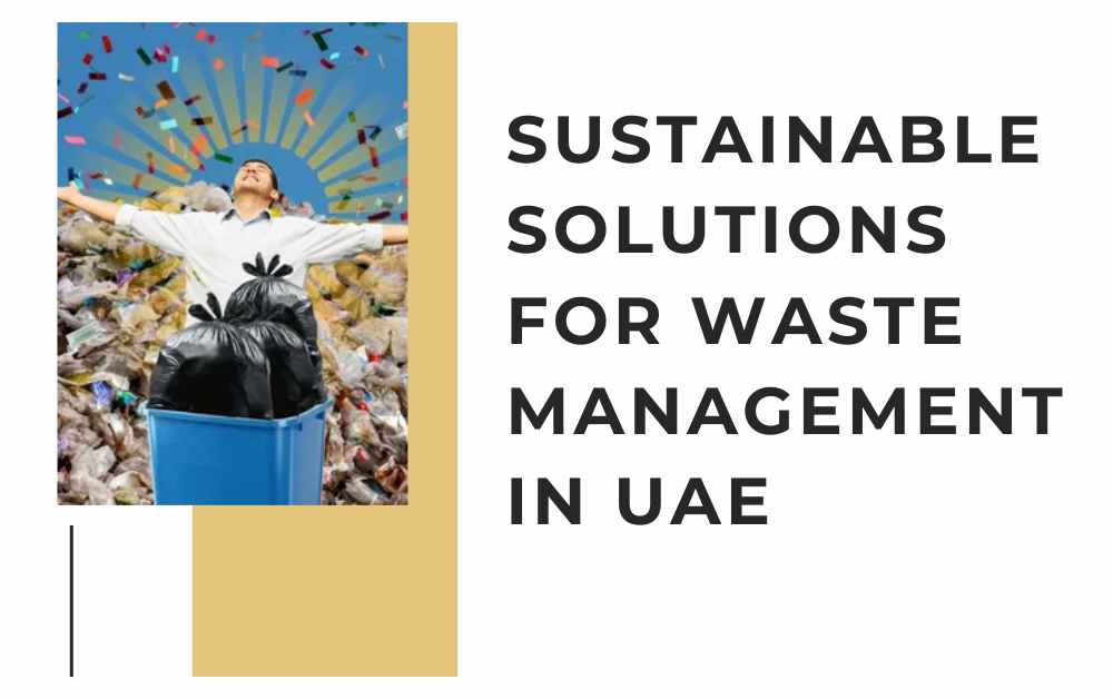 Sustainable Solutions for waste management in uae