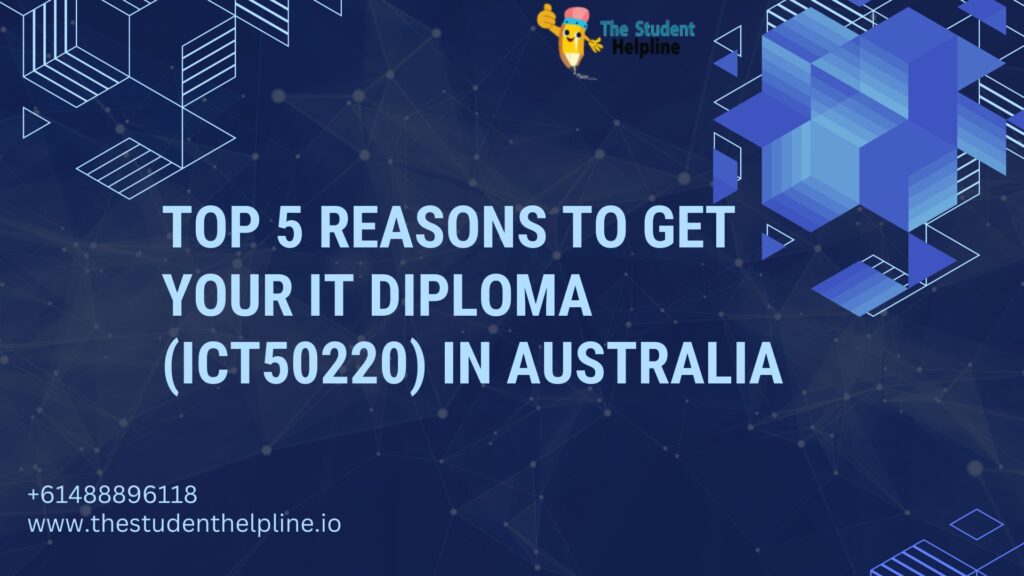 Top 5 Reasons to Get Your IT Diploma (ICT50220) in Australia