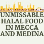 Unmissable Halal Foods in Mecca and Medina