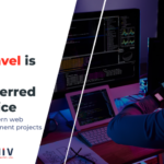 Why Laravel is the Preferred Choice for Modern Web Development Projects