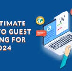 Guest Posting in 2024: Still a Powerhouse for Online Success