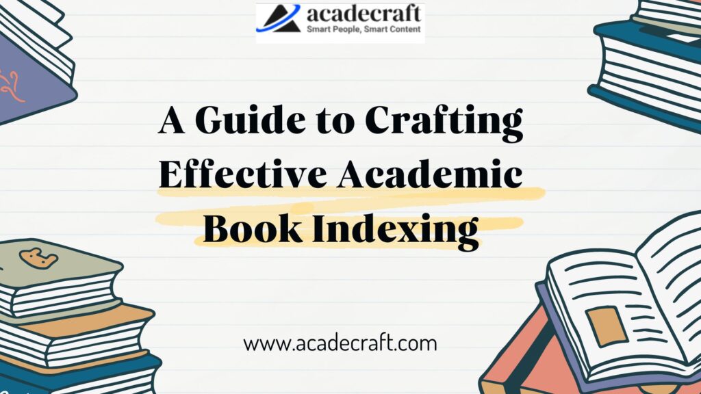 A Guide to Crafting Effective Academic Book Indexing