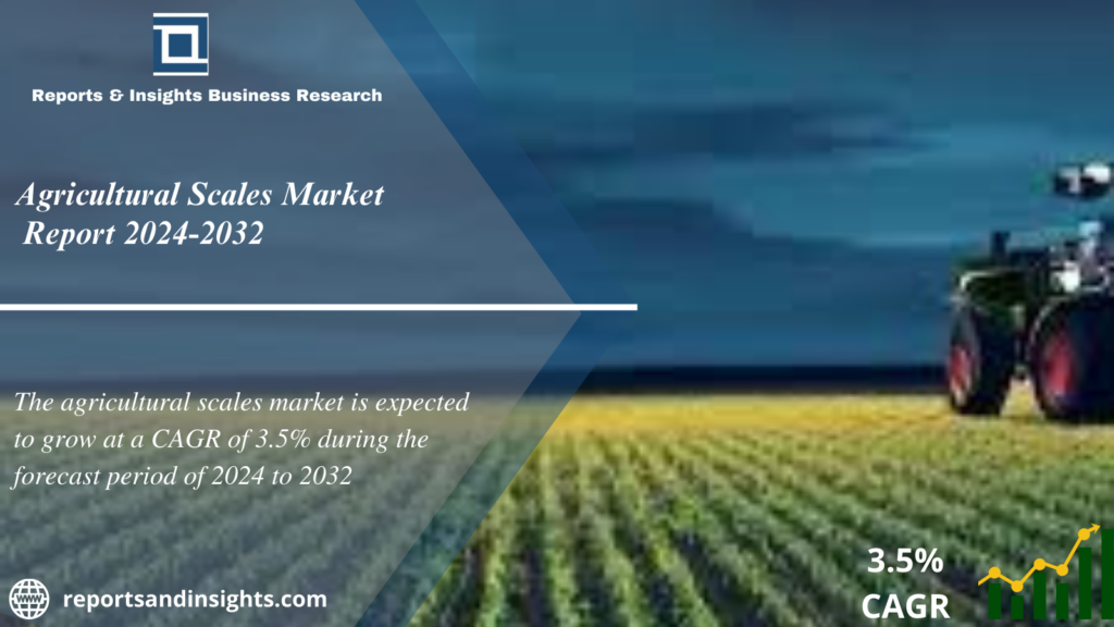 Agricultural Scales Market Size, Share, Trends, Analysis and Research Report 2024 to 2032