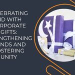 Celebrating Eid with Corporate Gifts: Strengthening Bonds and Fostering Unity