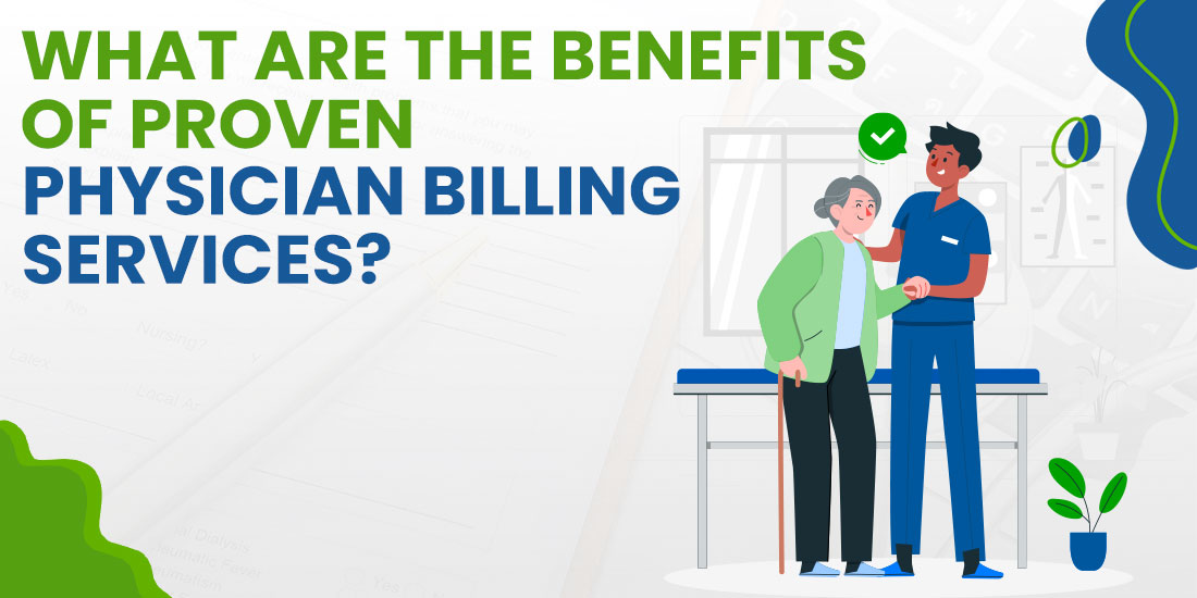 What Are the Benefits of Proven Physician Billing Services?