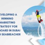 Developing a Winning Marketing Strategy for Flyboard in Dubai with Seabreacher