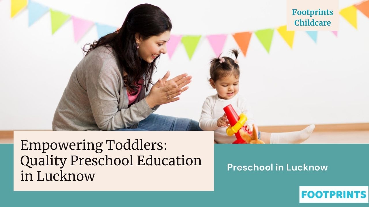 Empowering Toddlers Quality Preschool Education in Lucknow