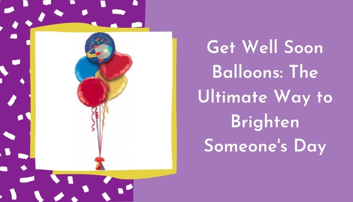 get well soon balloons