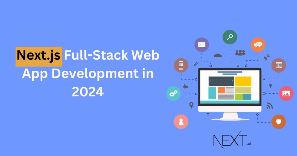 Next.js Full-Stack Web App (2024)