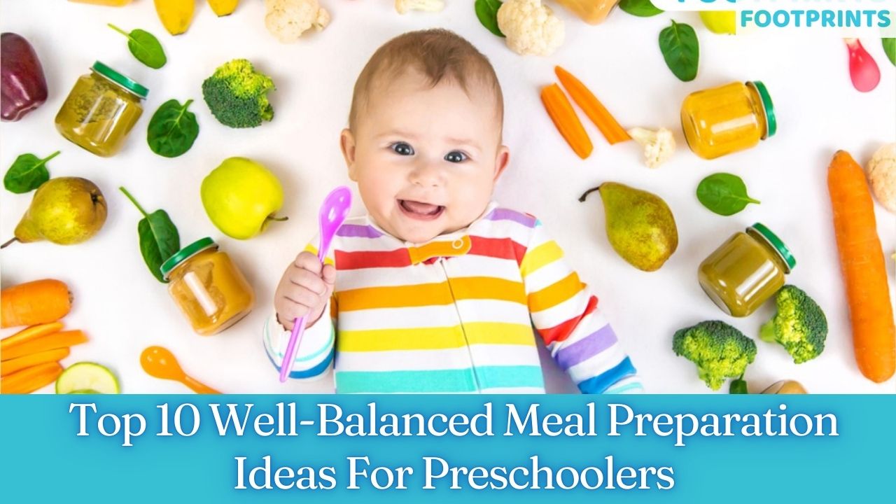 op 10 Well-Balanced Meal Preparation Ideas For Preschoolers