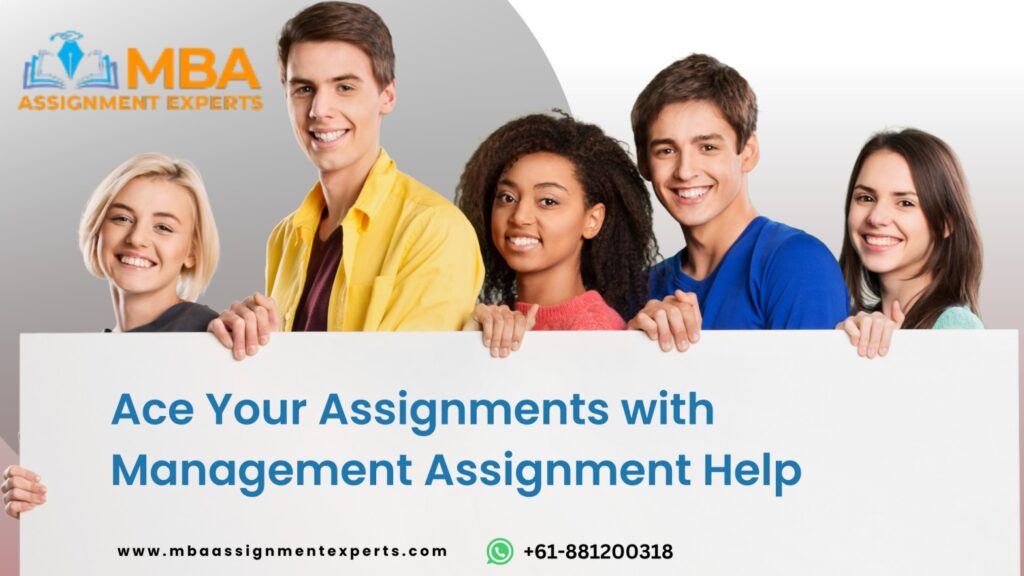 Ace Your Assignments with Management Assignment Help