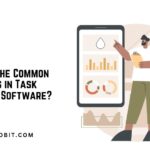 What are the Common Challenges in Task Monitoring Software?