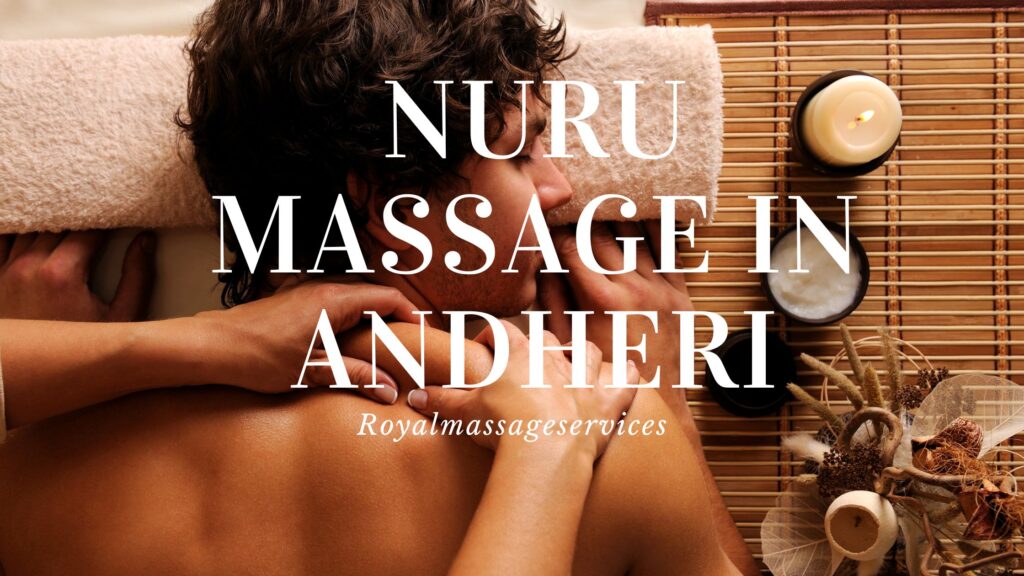 nuru massage in andheri