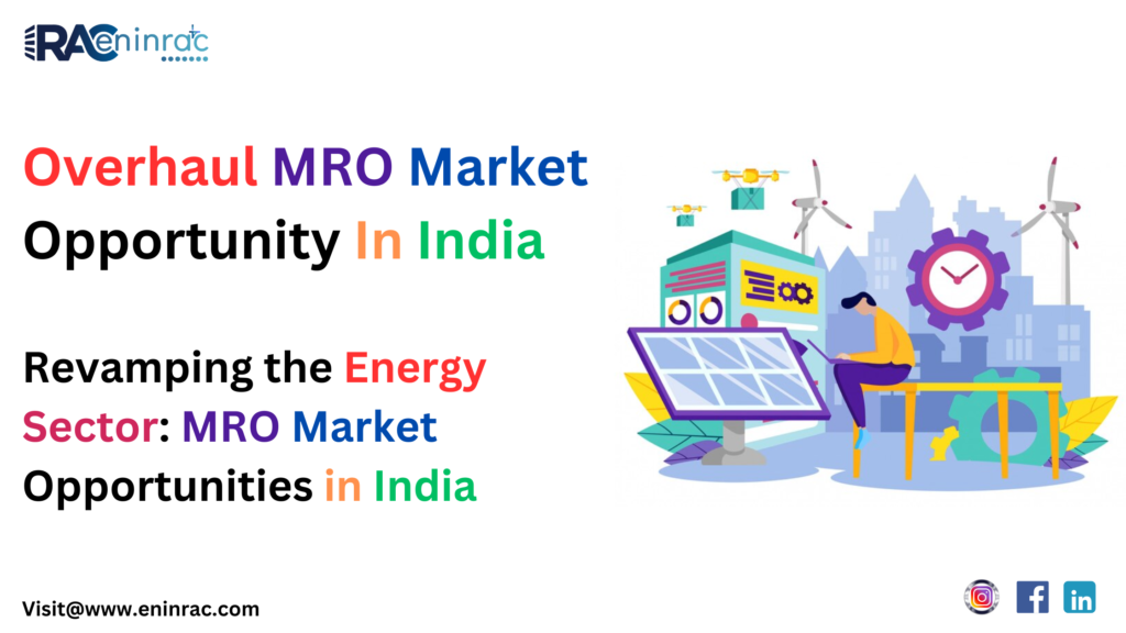 Energy Sector, Overhaul MRO Market Opportunity In India