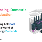 Coal Blending, Domestic Coal Production, Coal Production, Power Plants, Coal Imports, Coal Based Power Plants, Installed Capacity