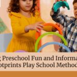 Making Preschool Fun and Informative: The Footprints Play School