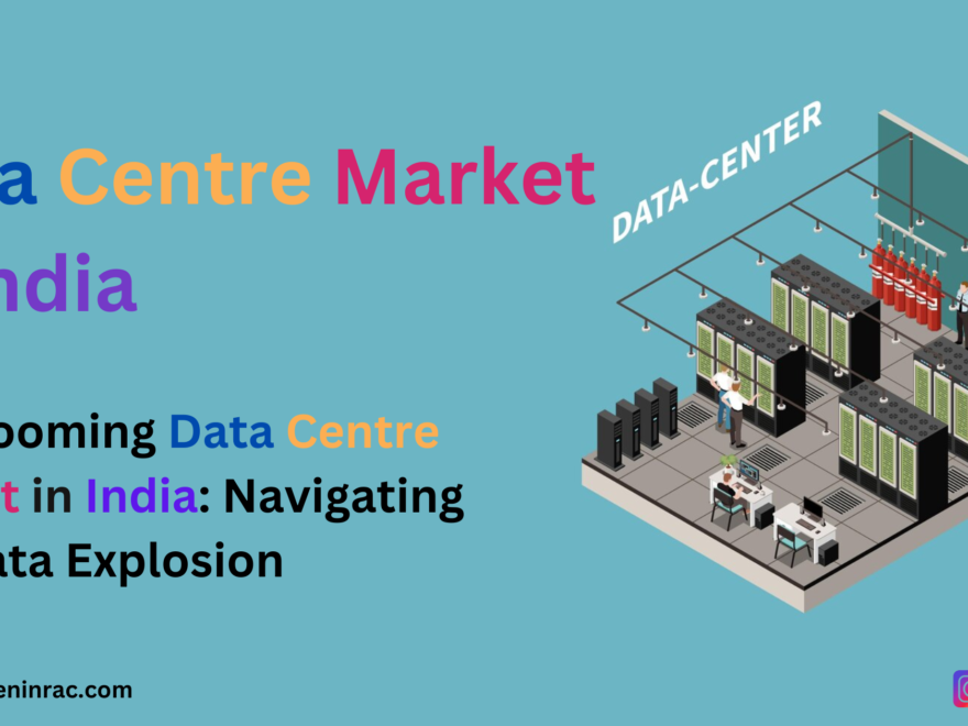 Data Centre Market in India, Data Explosion, Data Centre, Data Center Market, Data Centers In India