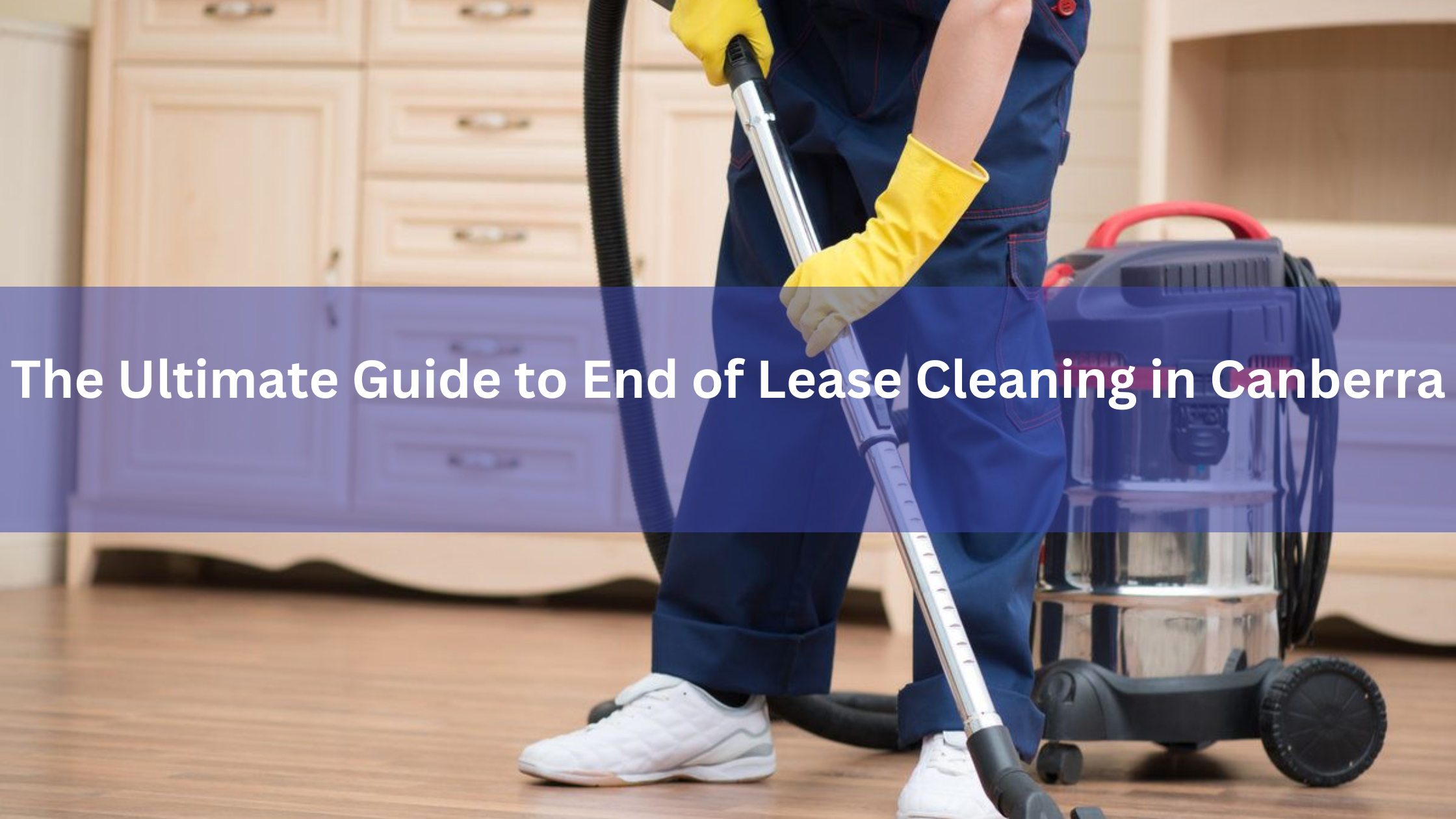 End of Lease Cleaning in Canberra