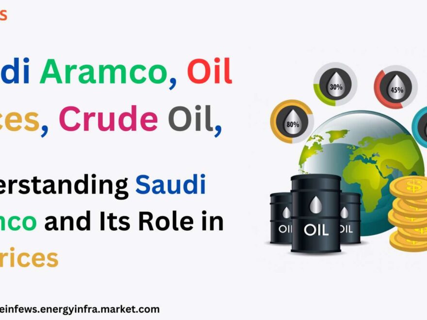 Saudi Aramco, Oil Prices, Crude Oil, Crude Oil Sale