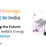 Energy Storage Market In India, Energy Storage Market, energy storage