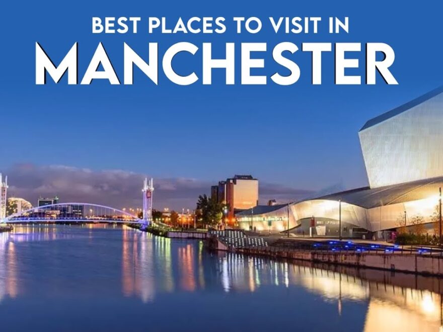 places to visit in Manchester