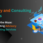 Advisory and Consulting Services, Business Consulting, Top Consulting Firms, Consulting Companies