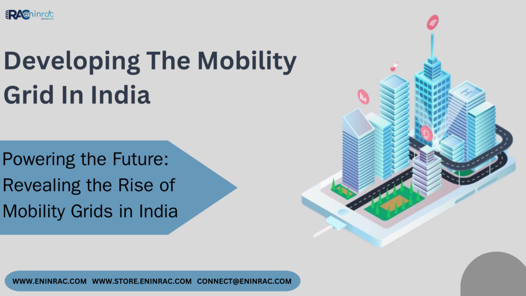 Powering the Future: Revealing the Rise of Mobility Grids in India