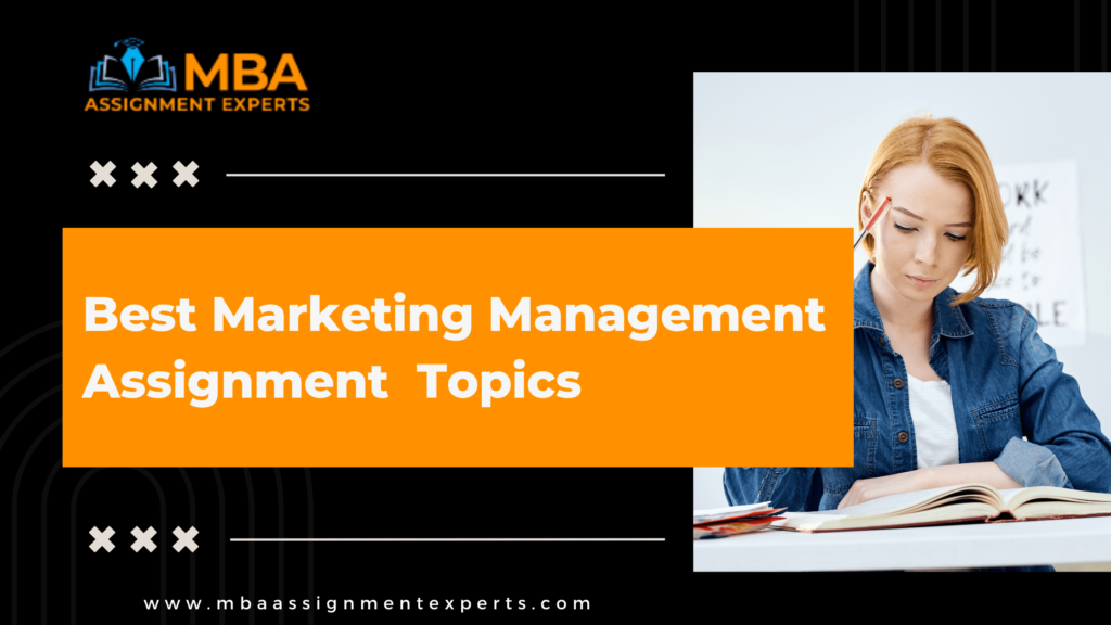 Best Marketing Management Assignment Topics