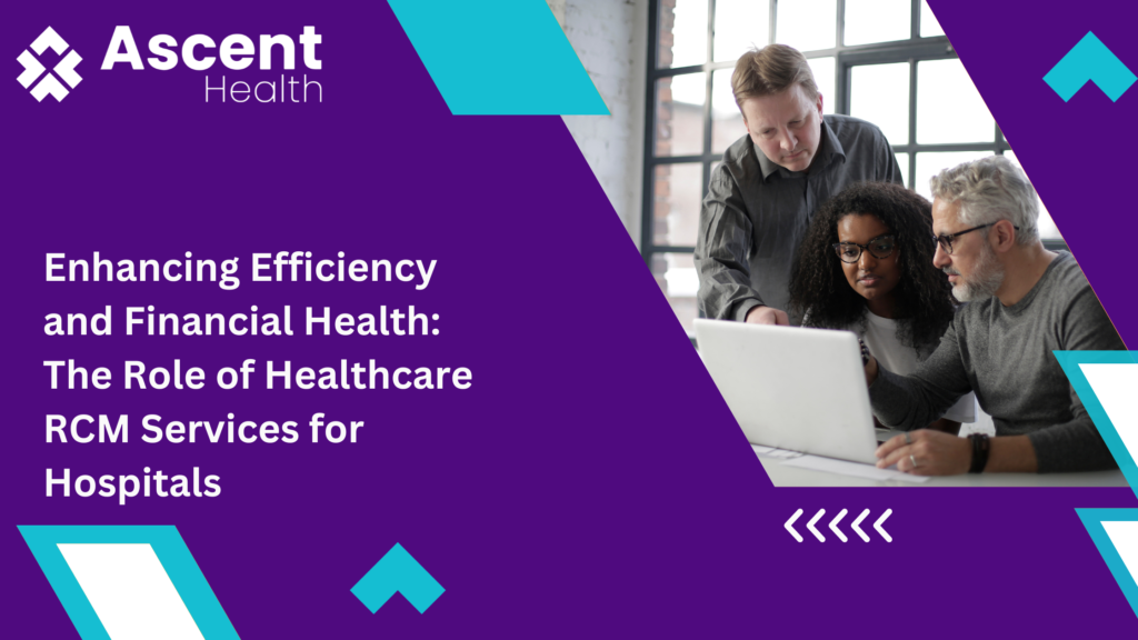 Enhancing Efficiency and Financial Health: The Role of Healthcare RCM Services for Hospitals