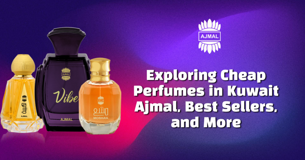 Affordable Luxury: Discovering Cheap Perfumes in Kuwait