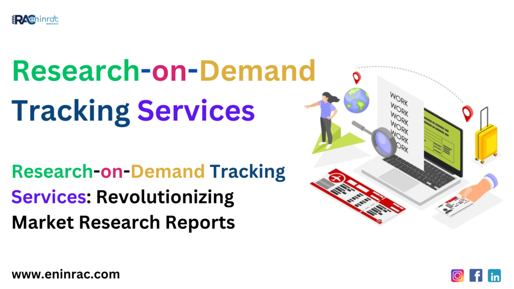 Research-on-Demand Tracking Services, Market Research Reports