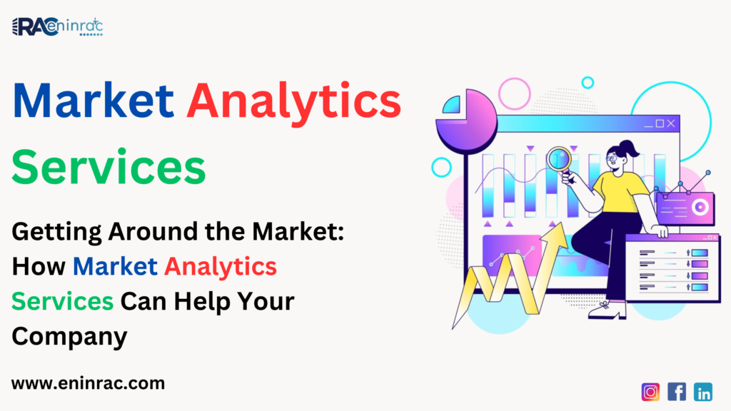 Market Analytics Services, Competitive Market Analysis, Market Intelligence