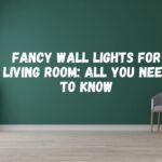 Fancy Wall Lights for Living Room: All You Need to Know