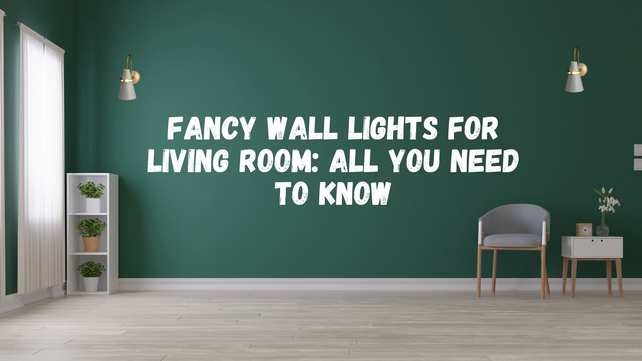 Fancy Wall Lights for Living Room: All You Need to Know