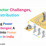 Power Sector Challenges, Power Distribution In India