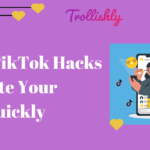 Useful TikTok Hacks to Elevate Your Fame Quickly