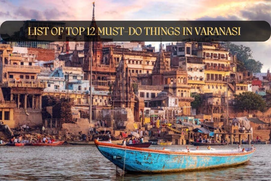 must-do things in Varanasi