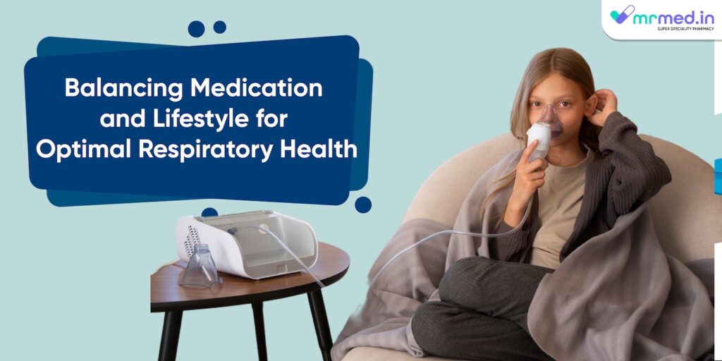 Balancing Medication and Lifestyle for Optimal Respiratory Health